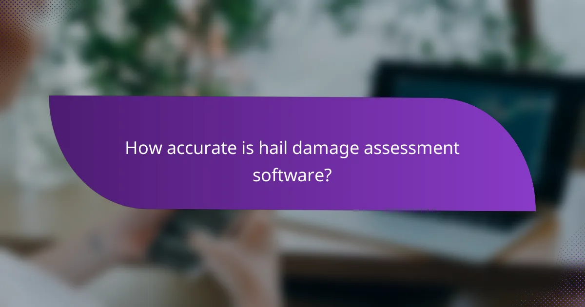How accurate is hail damage assessment software?