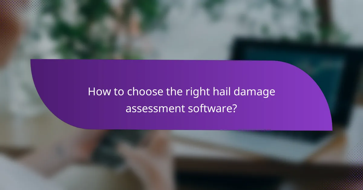 How to choose the right hail damage assessment software?