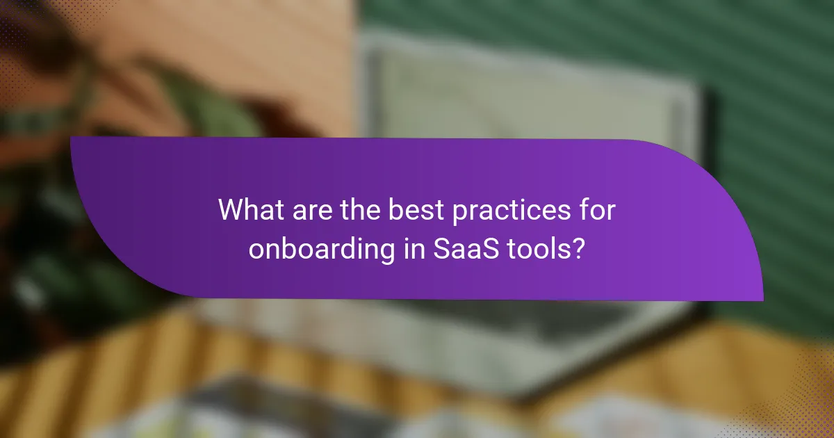 What are the best practices for onboarding in SaaS tools?