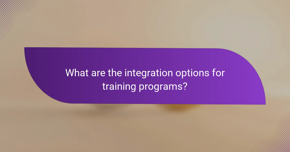 What are the integration options for training programs?